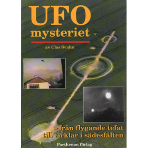 Svahn, Clas: UFO-mysteriet - från flygande tefat till cirklar i sädesfälten (sc)