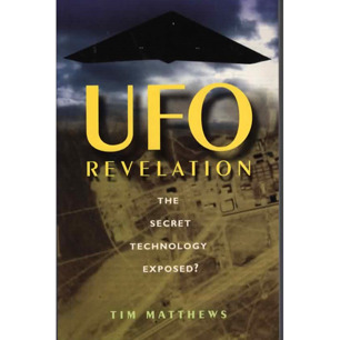 Matthews, Tim: UFO revelation. The secret technology exposed? (Sc)