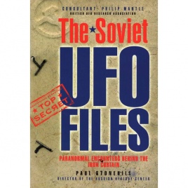 Stonehill, Paul: The Soviet UFO files: paranormal encounters behind the Iron Curtain