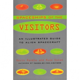 Randle, Kevin D. & Estes, Russ: Spaceships of the visitors. An illustrated guide to alien spacecraft
