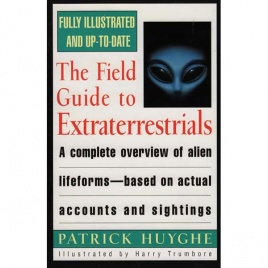 Huyghe, Patrick: The field guide to extraterrestrials