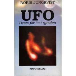 Jungkvist, Boris: UFO - bevis för liv i rymden