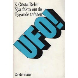 Rehn, K.Gösta: UFO! Nya fakta om de flygande tefaten