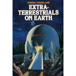 Strickland, Joshua: Extra-terrestrials on earth