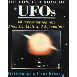 Hough, Peter & Randles, Jenny: The complete book of UFOs. An investigation into alien contacts & encounters