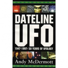 McDermott, Andy: Dateline UFO. 1947-1997: 50 years of ufology. [Appendix to 'Alien Encounters', issue 14] (Pb)
