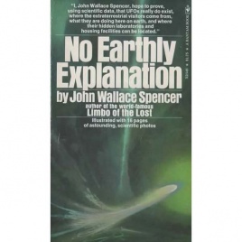 Spencer, John Wallace: No earthly explanation. Mankind: A space experiment (Pb)
