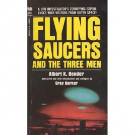 Bender, Albert K.: Flying saucers and the three men (Pb)