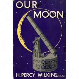 Wilkins, H. Percy: Our Moon
