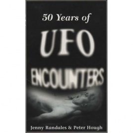 Randles, Jenny & Hough, Peter: 50 years of UFO encounters 1946-1995 (Pb)