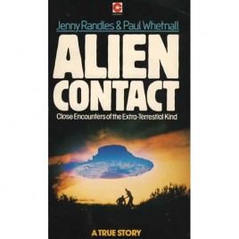 Randles, Jenny & Whetnall, Paul: Alien contact. Window on another world (Pb)