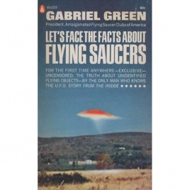 Green, Gabriel with Warren Smith: Let's face the facts about flying saucers (Pb)