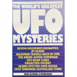 Blundell, Nigel & Boar, Roger: The World's greatest UFO mysteries