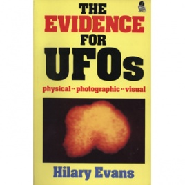 Evans, Hilary: The evidence for UFOs.