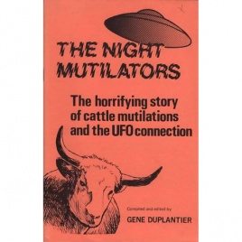 Duplantier, Gene (ed.): The night mutilators: The horrifying story of cattle mutilations and the UFO connection