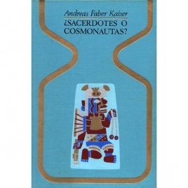 Faber Kaiser, Andreas: ?Sacerdotes o comonautas?