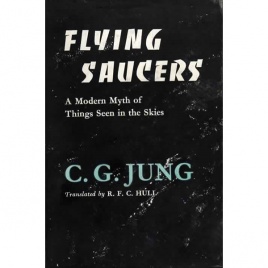 Jung, Carl G.: Flying saucers - a modern myth of things seen in the skies
