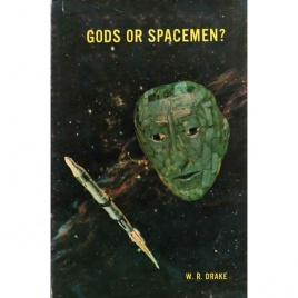 Drake, W. Raymond: Gods or spacemen?