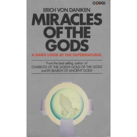 Däniken, Erich von: Miracles of the gods. A hard look at the supernatural (Pb)