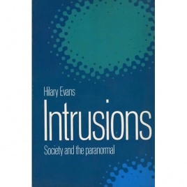 Evans, Hilary: Intrusions. Society and the paranormal.