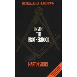 Short, Martin: Inside the brotherhood. Further secrets of the Freemasons