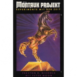 Nichols, Preston B. & Moon, Peter: The Montauk project. Experiments in time