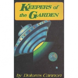 Cannon, Dolores: Keepers of the garden