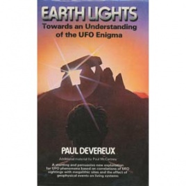 Devereux, Paul: Earth lights. Towards an understanding of the UFO enigma