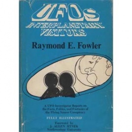 Fowler, Raymond E: UFOs: Interplanetary visitors. A UFO investigator reports on facts, fables, fantasies of the flying saucer conspiracy