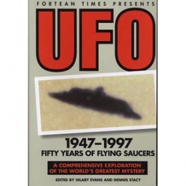 Evans, Hilary & Stacy, Dennis (editors): UFOs 1947-1997. From Arnold to abductees: fifty years of flying saucers
