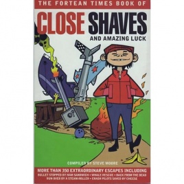 Fortean Times book of: Close shaves and amazing luck (Sc)