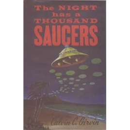Girvin, Calvin C.: The night has a thousand saucers