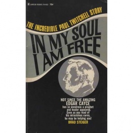 Steiger, Brad [Eugene E. Olson]: In my soul I am free. The Incredible Paul Twitchell story (Pb)