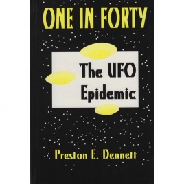 Dennett, Preston E.: One in forty. The UFO Epidemic