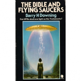 Downing, Barry H.: The Bible and flying saucers (Pb)