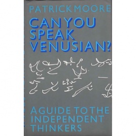 Moore, Patrick: Can you speak Venusian? A guide to the independent thinkers