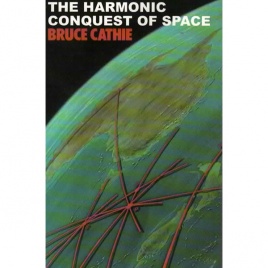 Cathie, Bruce L.: The Harmonic conquest of space
