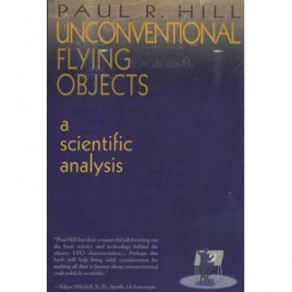 Hill, Paul R.: Unconventional flying objects - a scientific analysis
