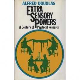 Douglas, Alfred: Extra-sensory powers. A century of psychical research