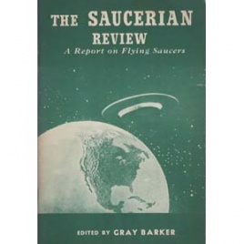 Barker, Gray (editor): The Saucerian Review. A report on flying saucers