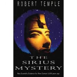 Temple, Robert K.G.: The Sirius mystery. New scientific evidence of alien contact 5,000 years ago