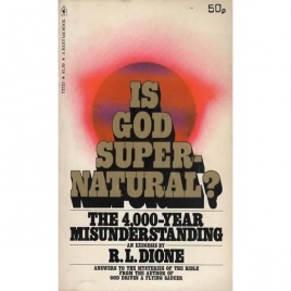 Dione, R. L.: Is God supernatural? The 4000-year misunderstanding (Pb)