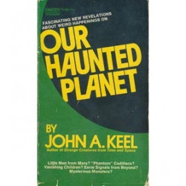 Keel, John A.: Our haunted planet (Pb)