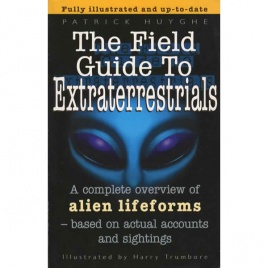 Huyghe, Patrick: The Field guide to extraterrestials