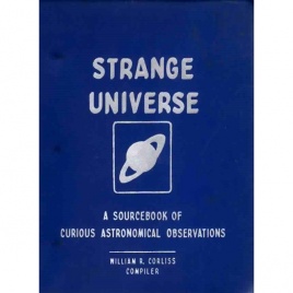 Corliss, William R. (compiled by): Strange universe. A sourcebook of curious astronomical observations. Volume A-1