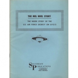Noel, Mel: The Mel Noel story. The inside story of the U.S. Air Force secrecy on UFO's