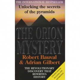 Bauval, Robert & Gilbert, Adrian: The Orion mystery. Unlocking the secrets of the pyramids (Pb)