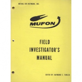 Fowler, Raymond E. (ed.): MUFON field investigator's manual