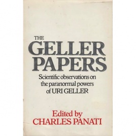 Panati, Charles (ed.): The Geller papers. Scientific observations on the paranormal powers of Uri Geller