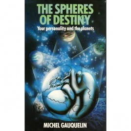Gauquelin, Michel: The spheres of destiny: your personality and the planets